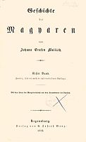 Mailáth [János, Gróf], Johann: Geschichte der Magyaren. 1-5. Bde.